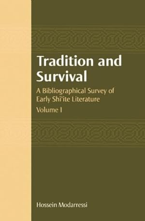 Image du vendeur pour Tradition and Survival : A Bibliographical Survey of Eary Shi'Ite Literature mis en vente par GreatBookPricesUK