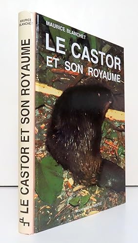 Le castor et son royaume (Le Roman de Bièvre). Le castor chez lui dans le bassin du Rhône (France...