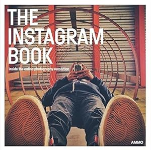 Imagen del vendedor de The Instagram Book: Inside the Online Photography Revolution a la venta por WeBuyBooks