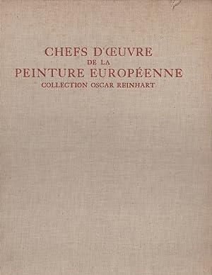 Seller image for CHEFS D'OEUVRE DE LA PEINTURE EUROPEENNE DU XV AU XIX SIECLE. Collection Oscar Reinhart. for sale by Laboratorio del libro
