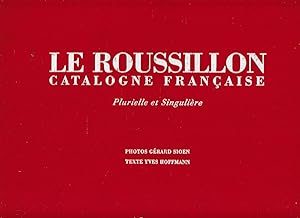 LE ROUSSILLON Catalogne française -Plurielle et Singulière