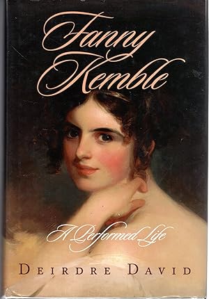 Immagine del venditore per Fanny Kemble: A Performed Life [SIGNED & Insc By Author] venduto da Dorley House Books, Inc.