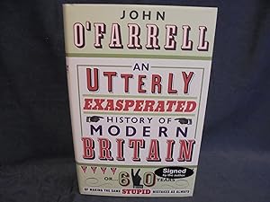 Image du vendeur pour An Utterly Exasperated History of Modern Britain * A SIGNED copy * mis en vente par Gemini-Books