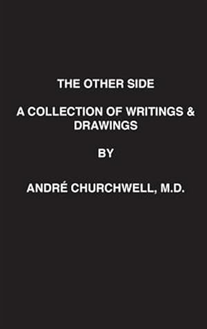 Imagen del vendedor de The Other Side: A Collection of Writings and Drawings a la venta por GreatBookPricesUK