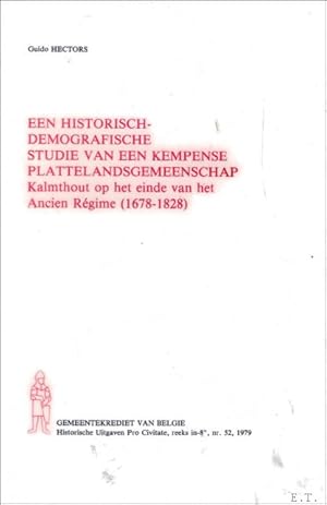 Image du vendeur pour historisch-demografische studie van een Kempense plattelandsgemeenschap: Kalmthout op het einde van het Ancien Regime (1678-1828). mis en vente par BOOKSELLER  -  ERIK TONEN  BOOKS