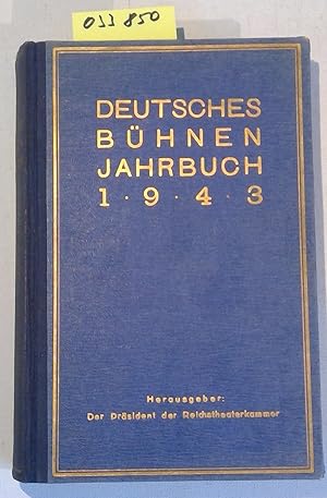 Deutsches Bühnen-Jahrbuch. Theatergeschichtliches Jahr- und Adressenbuch 54. Jahrgang 1943