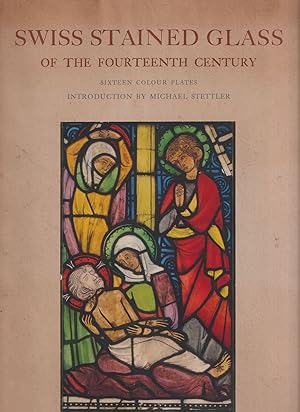 Seller image for Swiss Stained Glass of the Fourteenth Century with Sixteen Colour Plates for sale by timkcbooks (Member of Booksellers Association)