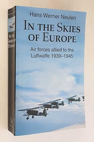 Seller image for In the Skies of Europe: Air Forces Allied to the Luftwaffe for sale by Maynard & Bradley