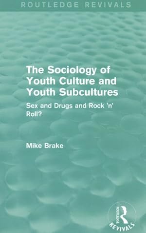 Immagine del venditore per Sociology of Youth Culture and Youth Subcultures : Sex and Drugs and Rock 'n' Roll? venduto da GreatBookPrices