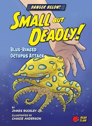 Seller image for Small but Deadly! : Blue-Ringed Octopus Attack for sale by GreatBookPrices