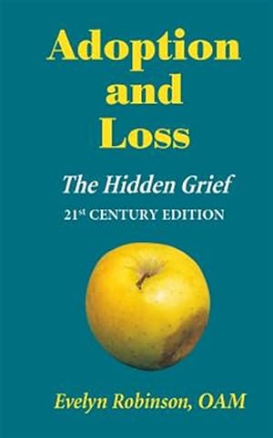 Seller image for Adoption and Loss: The Hidden Grief 21st Century Edition for sale by GreatBookPrices