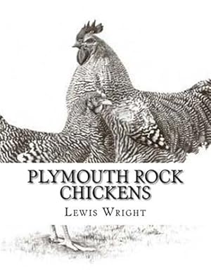 Immagine del venditore per Plymouth Rock Chickens : From the Book of Poultry venduto da GreatBookPrices