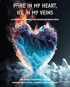 Bild des Verkufers fr Fire in My Heart, Ice in My Veins: A Journal for Teenagers Experiencing a Loss zum Verkauf von Reliant Bookstore