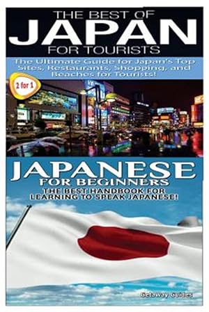 Bild des Verkufers fr The Best of Japan for Tourists & Japanese for Beginners zum Verkauf von GreatBookPrices