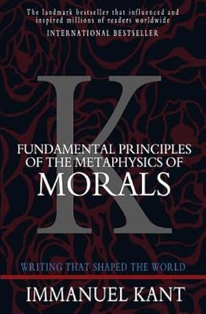 Bild des Verkufers fr Fundamental Principles of the Metaphysics of Morals zum Verkauf von GreatBookPrices