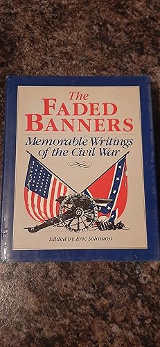 Immagine del venditore per The Faded Banners: Memorable Writings of the Civil War venduto da Darby Jones