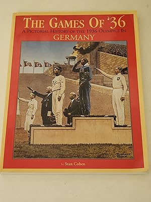Image du vendeur pour The Games of '36 : A Pictorial History of the 1936 Olympic Games in Germany mis en vente par rareviewbooks