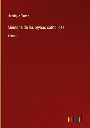 Bild des Verkufers fr Memoria de las reynas catholicas zum Verkauf von moluna