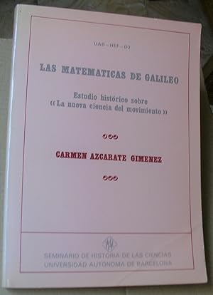 Imagen del vendedor de LAS MATEMATICAS DE GALILEO. Estudio histrico sobre "La nueva ciencia del movimiento" a la venta por LLIBRES del SENDERI