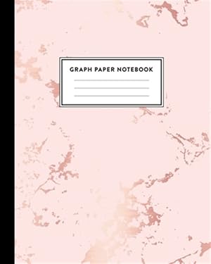 Seller image for Graph Paper Notebook: Beautiful Pink Marble and Rose Gold - 8 x 10 inches - 5 x 5 Squares per inch, Quad Ruled - Cute Graph Paper Compositio for sale by GreatBookPrices