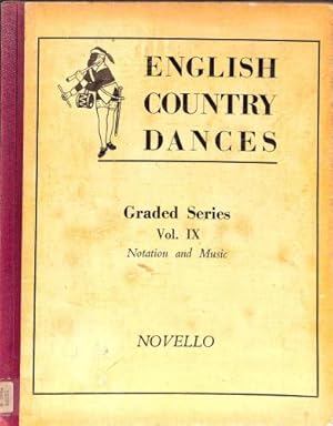 Bild des Verkufers fr English Country Dances Graded Series Volume IX, Notation and Music zum Verkauf von WeBuyBooks