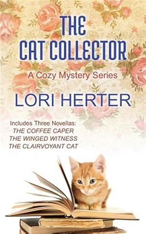 Bild des Verkufers fr The Cat Collector: A Cozy Mystery Series zum Verkauf von GreatBookPrices