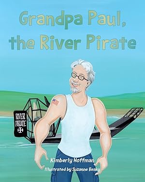 Seller image for Grandpa Paul, the River Pirate for sale by moluna