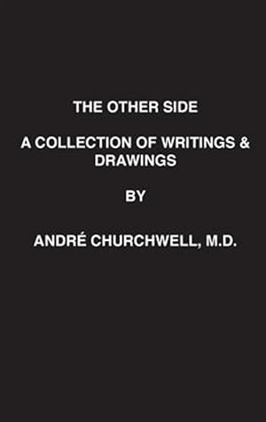 Imagen del vendedor de The Other Side: A Collection of Writings and Drawings a la venta por GreatBookPricesUK