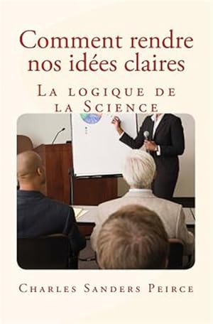 Seller image for Comment Rendre Nos Id�es Claires : La Logique De La Science -Language: french for sale by GreatBookPrices