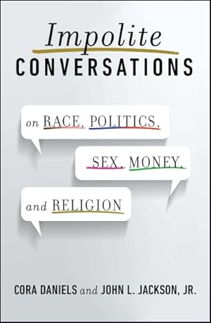 Bild des Verkufers fr Impolite Conversations : On Race, Politics, Sex, Money, and Religion zum Verkauf von GreatBookPrices