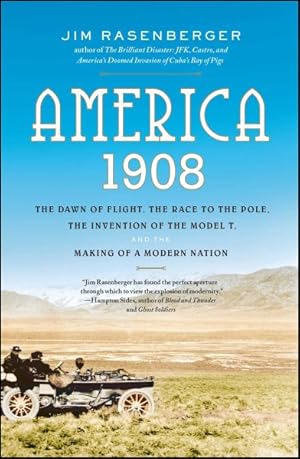 Seller image for America, 1908 : The Dawn of Flight, the Race to the Pole, the Invention of the Model T, and the Making of a Modern Nation for sale by GreatBookPrices