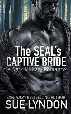 Immagine del venditore per The Seal's Captive Bride: A Dark Military Romance venduto da GreatBookPrices