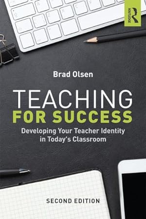 Immagine del venditore per Teaching for Success : Developing Your Teacher Identity in Today's Classroom venduto da GreatBookPrices