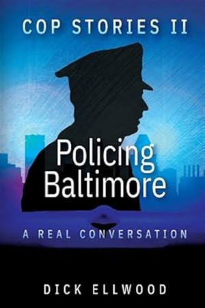 Seller image for Cop Stories II - Policing Baltimore: A Real Conversation for sale by GreatBookPrices