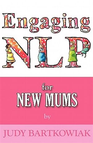 Bild des Verkufers fr Nlp for New Mums - Pregnancy and Childbirth zum Verkauf von GreatBookPricesUK