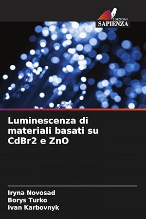 Image du vendeur pour Luminescenza di materiali basati su CdBr2 e ZnO mis en vente par moluna