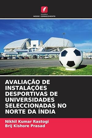Seller image for AVALIAO DE INSTALAES DESPORTIVAS DE UNIVERSIDADES SELECCIONADAS NO NORTE DA NDIA for sale by moluna