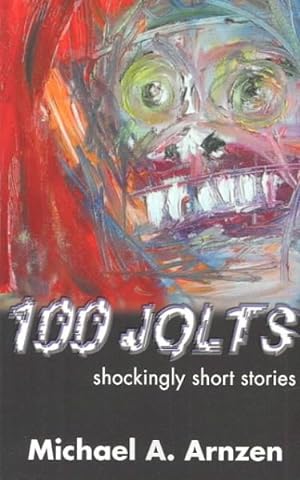 Immagine del venditore per 100 Jolts: Shockingly Short Stories : Shockingly Short Stories venduto da GreatBookPricesUK