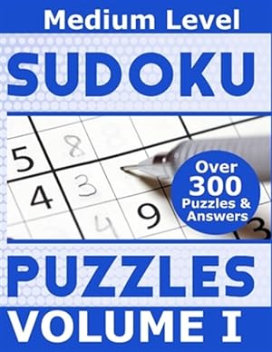 Seller image for Sudoku Over 300 Medium Level Puzzles Volume I: Puzzle Book 8.5" X 11" Softcover Puzzles To Challenge The Brain Solutions Included for sale by GreatBookPrices