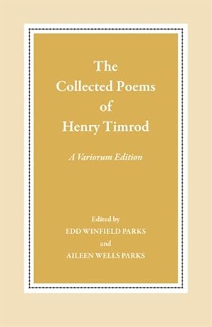 Imagen del vendedor de Collected Poems of Henry Timrod : A Variorum Edition a la venta por GreatBookPrices