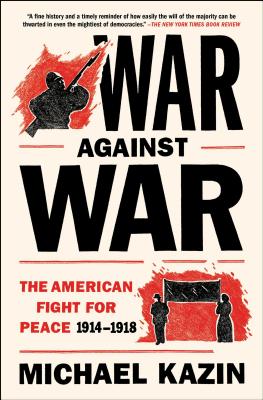 Immagine del venditore per War Against War: The American Fight for Peace 1914-1918 (Paperback or Softback) venduto da BargainBookStores
