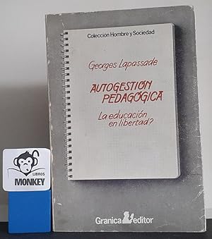 Imagen del vendedor de Autogestin pedaggica  La educacin en libertad? a la venta por MONKEY LIBROS