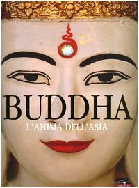 Bild des Verkufers fr Buddha. L'anima dell'Asia. Ediz. illustrata zum Verkauf von MULTI BOOK