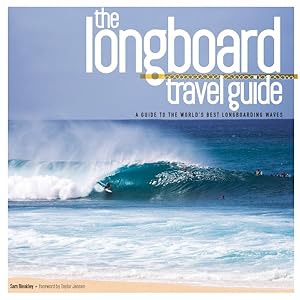 Imagen del vendedor de Longboard Travel Guide : A Guide to the World's Best Longboarding Waves a la venta por GreatBookPrices