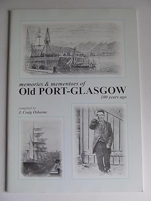 Bild des Verkufers fr Memories & Mementoes of Old Port Glasgow 100 years ago zum Verkauf von McLaren Books Ltd., ABA(associate), PBFA