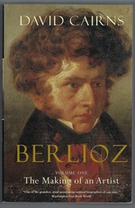 Imagen del vendedor de Berlioz: Volume One: The Making of an Artist, 1803-1832 a la venta por Mom's Resale and Books