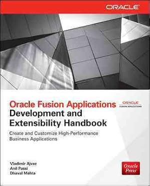 Seller image for Oracle Fusion Applications Development and Extensibility Handbook for sale by GreatBookPrices