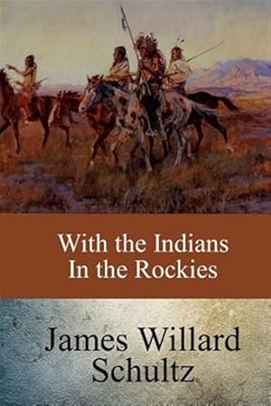 Seller image for With the Indians in the Rockies for sale by GreatBookPrices