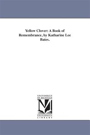 Imagen del vendedor de Yellow Clover : A Book of Remembrance a la venta por GreatBookPrices