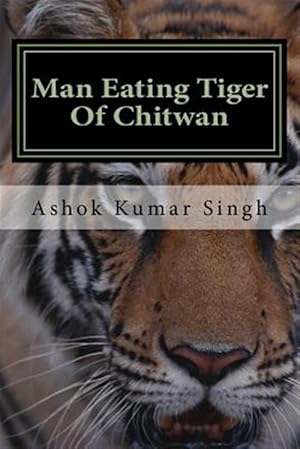 Bild des Verkufers fr Man Eating Tiger of Chitwan zum Verkauf von GreatBookPrices